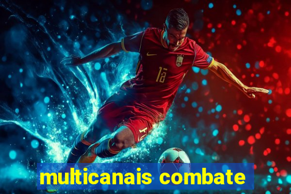 multicanais combate